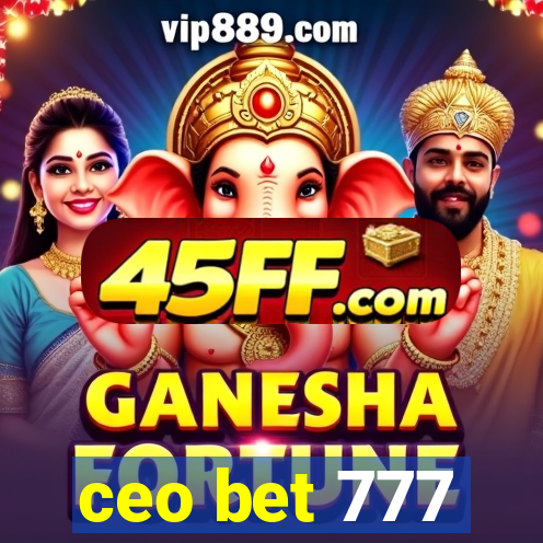 ceo bet 777
